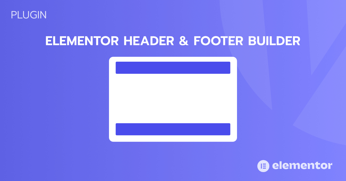 สร้าง Header และ Footer บน Elementor Free ด้วยปลั๊กอิน Elementor Header & Footer Builder
