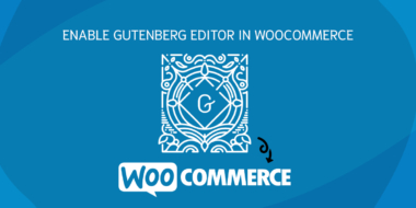 การเปิดใช้งาน Wordpress Block Editor ที่หน้าสินค้าสำหรับ WooCommerce